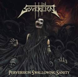 IIIrd Sovereign : Perversion Swallowing Sanity